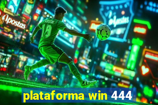 plataforma win 444